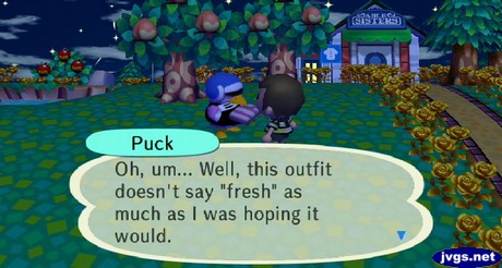 Puck: Oh, um... Well, this outfit doesn't say fresh as much as I was hoping it would.