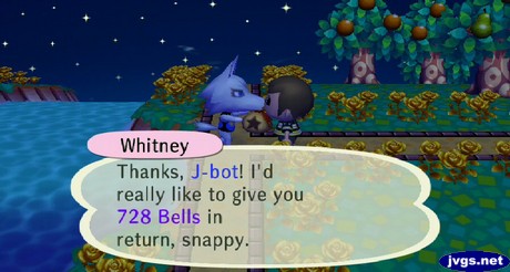 Whitney: Thanks, J-bot! I'd really like to give you 728 bells in return, snappy.
