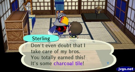 Sterling: Don't even doubt that I take care of my bros. You totally earned this! It's some charcoal tile!