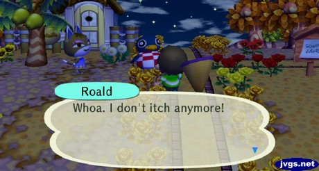 Roald: Whoa. I don't itch anymore!
