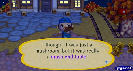 I thought it was just a mushroom, but it was really a mush end table!