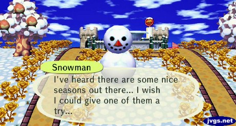 Snowman: I've heard there are some nice seasons out there... I wish I could give one of them a try...