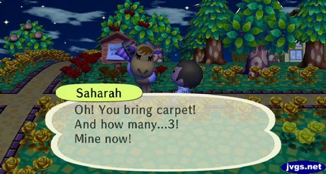 Saharah: Oh! You bring carpet! And how many...3! Mine now!