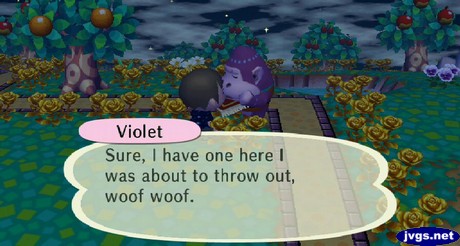 Violet: Sure, I have one here I was about to throw out, woof woof.
