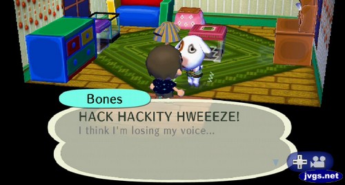 Bones: HACK HACKITY HWEEEZE! I think I'm losing my voice...