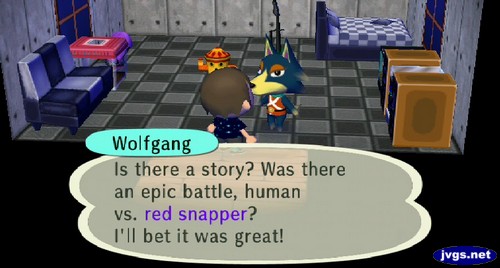 Wolfgang: Is there a story? Was there an epic battle, human vs. red snapper? I'll be it was great!