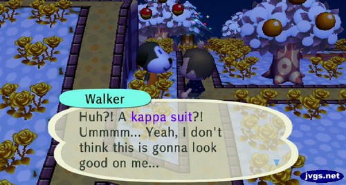 Walker: Huh?! A kappa suit?! Ummmm... Yeah, I don't think this is gonna look good on me...