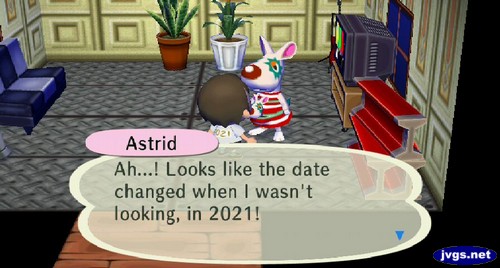 Astrid: Ah...! Looks like the date changed when I wasn't looking, in 2021!