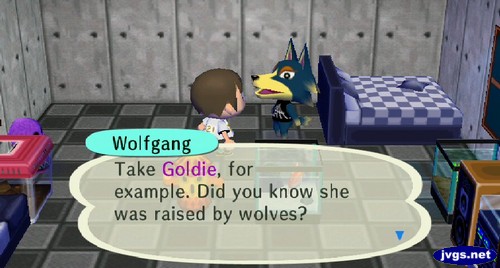 Wolfgang: Take Goldie, for example. Did you know she was raised by wolves?