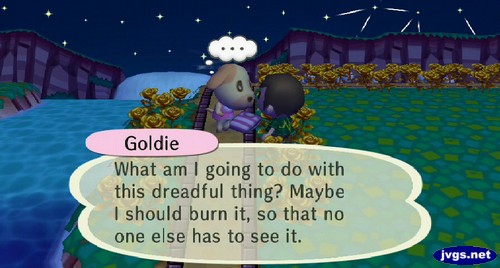 Goldie: What am I going to do with this dreadful thing? Maybe I should burn it, so that no one else has to see it.
