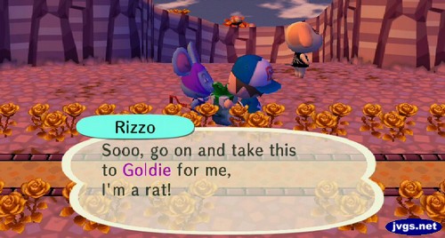 Rizzo: Sooo, go on and take this to Goldie for me, I'm a rat!