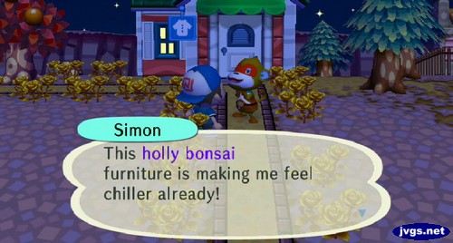 Simon: This holly bonsai furniture is making me feel chiller already!