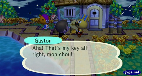 Gaston: Aha! That's my key all right, mon chou!