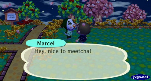 Marcel: Hey, nice to meetcha!