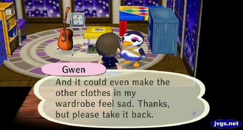 Gwen: And it could even make the other clothes in my wardrobe feel sad. Thanks, but please take it back.