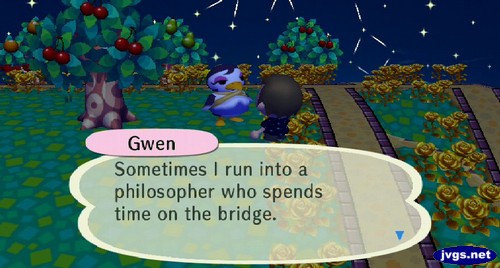 Gwen: Sometimes I run into a philosopher who spends time on the bridge.