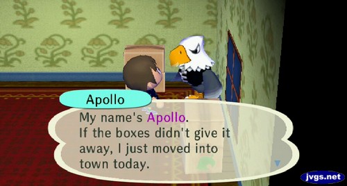 Apollo: My name's Apollo. If the boxes didn't give it away, I just moved into town today.