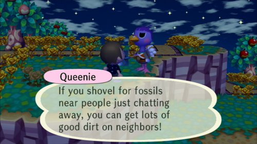 Queenie: If you shovel for fossils near people just chatting away, you can get lots of good dirt on neighbors!