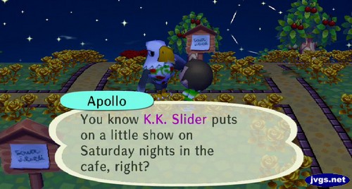 Apollo: You know K.K. Slider puts on a little show on Saturday nights in the cafe, right?