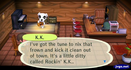 K.K.: I've got the tune to nix that frown and kick it clean out of town. It's a little ditty called Rockin' K.K.