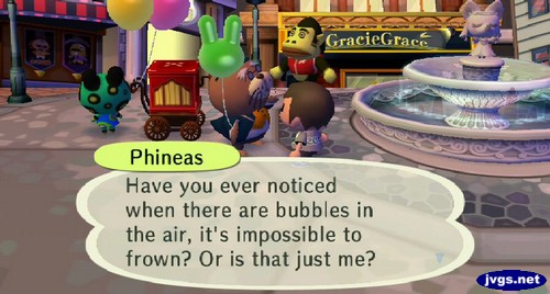 Phineas: Have you ever noticed when there are bubbles in the air, it's impossible to frown? Or is that just me?