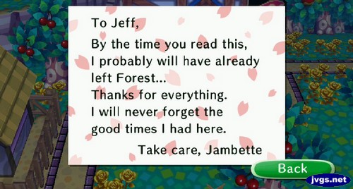 To Jeff, By the time you read this, I probably will have already left Forest... Thanks for everything. I will never forget the good times I had here. Take care, Jambette