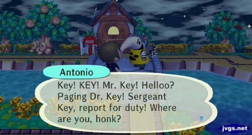 Antonio: Key! KEY! Mr. Key! Helloo? Paging Dr. Key! Sergeant Key, report for duty! Where are you, honk?