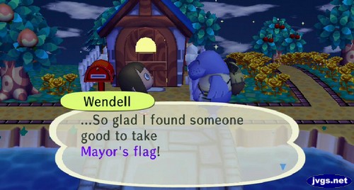 Wendell: ...So glad I found someone good to take Mayor's flag!