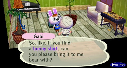 Gabi: So, like, if you find a bunny shirt, can you please bring it to me, bear with?