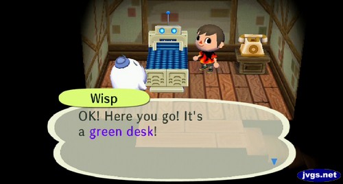 Wisp: OK! Here you go! It's a green desk!