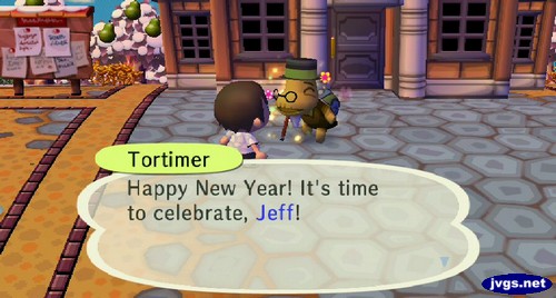 Tortimer: Happy New Year! It's time to celebrate, Jeff!