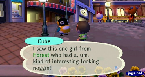 Cube: I saw this one girl from Forest who had a, um, kind of interesting-looking noggin!