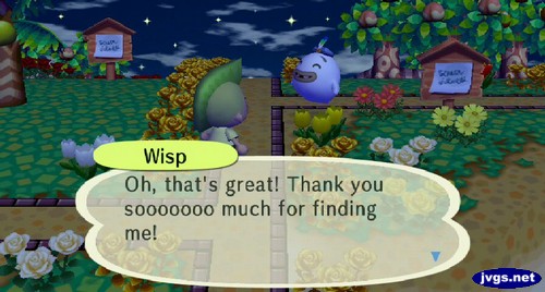 Wisp: Oh, that's great! Thank you sooooooo much for finding me!