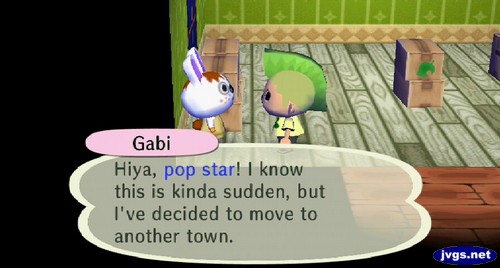 Gabi: Hiya, pop star! I know this is kinda sudden, but I've decided to move to another town.
