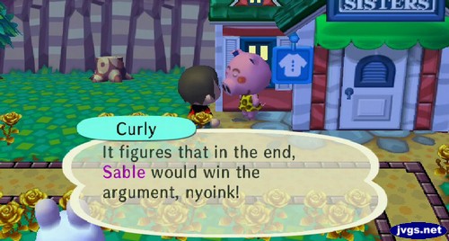 Curly: It figures that in the end, Sable would win the argument, nyoink!