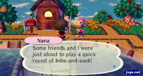 Nana: Some friends and I were just about to play a quick round of hide-and-seek!