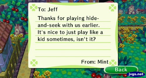 To Jeff, Thanks for playing hide-and-seek with us earlier. It's nice to just play like a kid sometimes, isn't it? -From: Mint