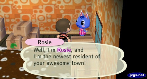 Rosie: Well, I'm Rosie, and I'm the newest resident of your awesome town!