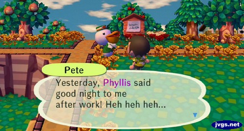 Pete: Yesterday, Phyllis said good night to me after work! Heh heh heh...