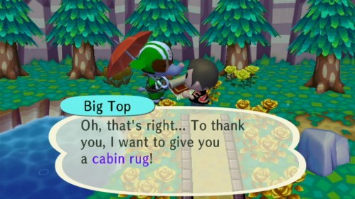 Big Top: Oh, that's right... to thank you, I want to give you a cabin rug!
