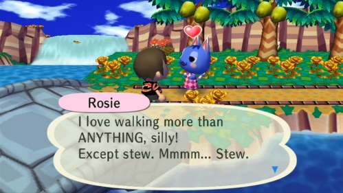 Rosie: I love walking more than ANYTHING, silly! Except stew. Mmmm... Stew.