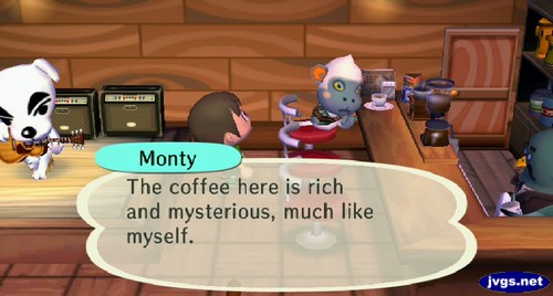 Monty, at the Roost: The coffee here is rich and mysterious, much like myself.