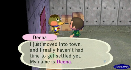 Deena: I just moved into town, and I really haven't had time to get settled yet. My name is Deena.