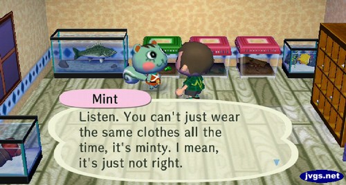 Mint: Listen. You can't just wear the same clothes all the time, it's minty. I mean, it's just not right.