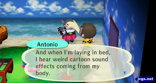 Antonio: And when I'm laying in bed, I hear weird cartoon sound effects coming from my body.