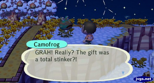 Camofrog: GRAH! Really? The gift was a total stinker?!