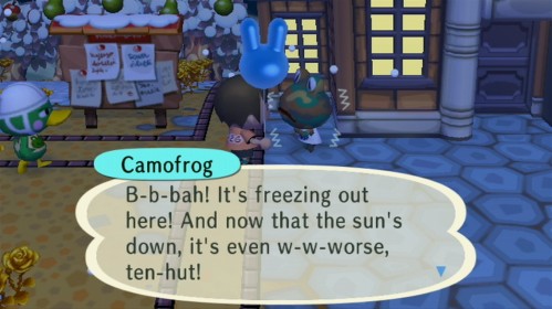 Camofrog: B-b-bah! It's freezing out here! And now that the sun's down, it's even w-w-worse, ten-hut!