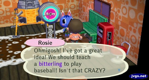 Rosie: Ohmigosh! I've got a great idea! We should teach a bitterling to play baseball! Isn't that CRAZY?