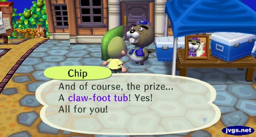 Chip: And of course, the prize... A claw-foot tub! Yes! All for you!