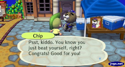 Chip: Psst, kiddo. You know you just beat yourself, right? Congrats! Good for you!